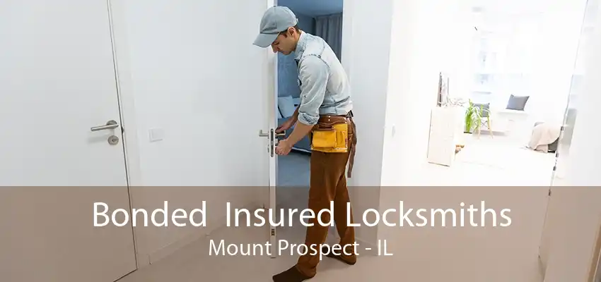 Bonded  Insured Locksmiths Mount Prospect - IL