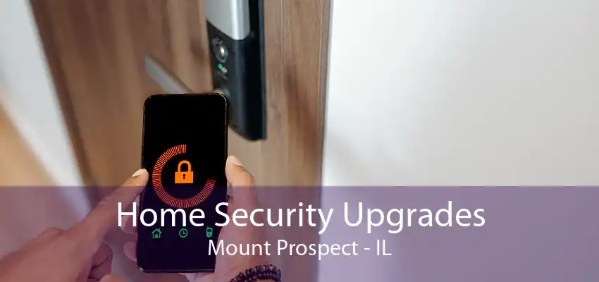 Home Security Upgrades Mount Prospect - IL